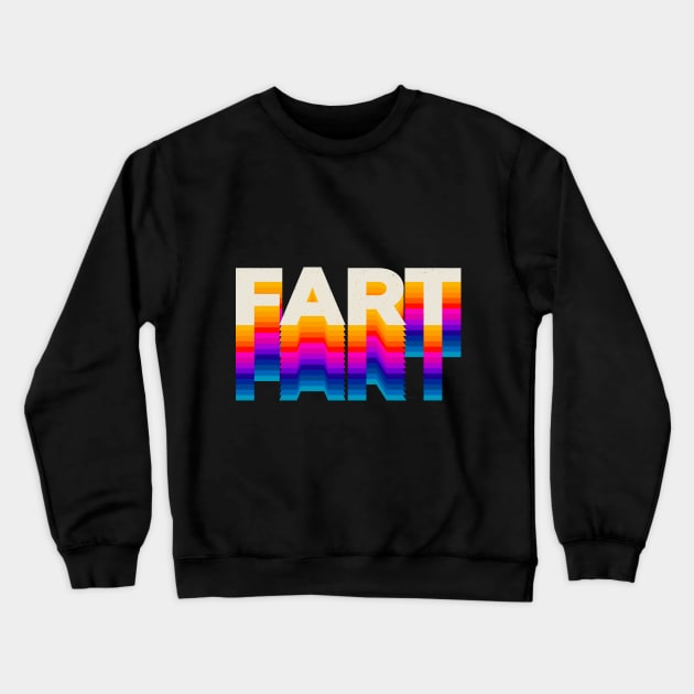 4 Letter Words - Fart Crewneck Sweatshirt by DanielLiamGill